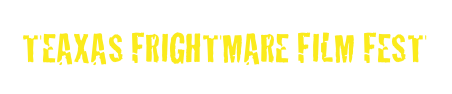 TEAXAS FRIGHTMARE FILM FEST